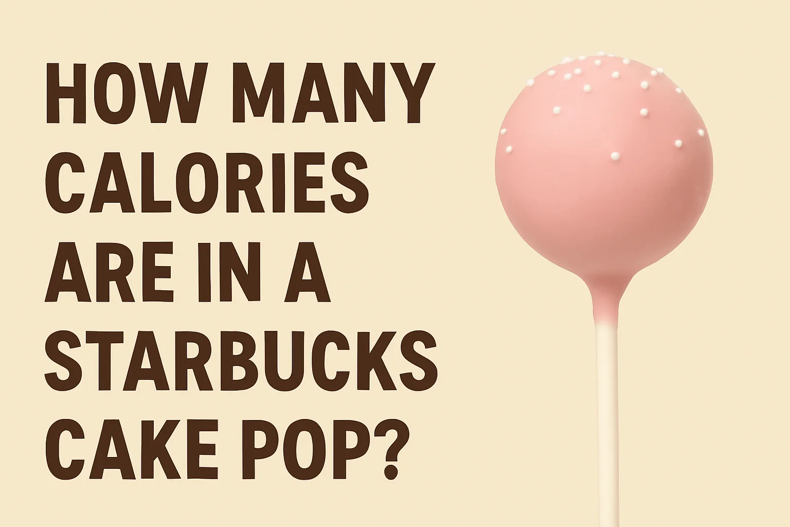 How Many Calories Are in a Starbucks Cake Pop