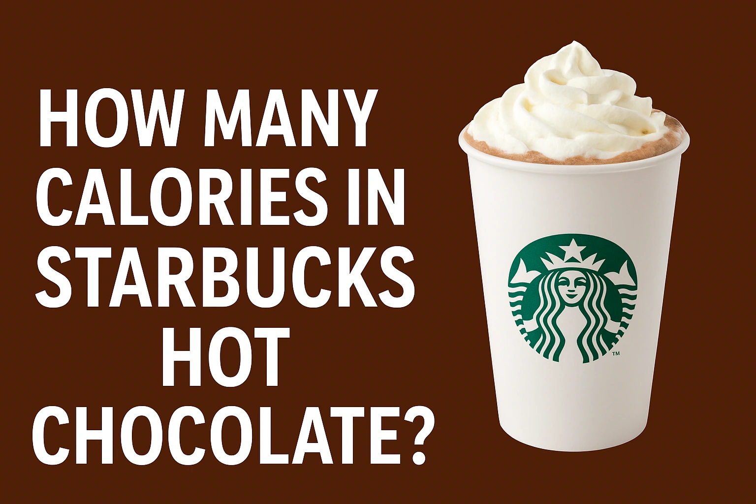Calories in Starbucks Hot Chocolate