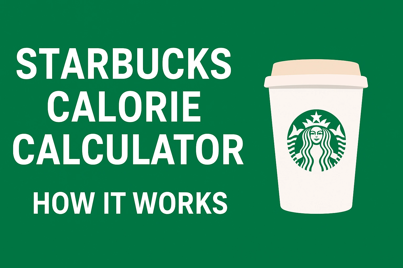 Starbucks Calorie Calculator How It Works