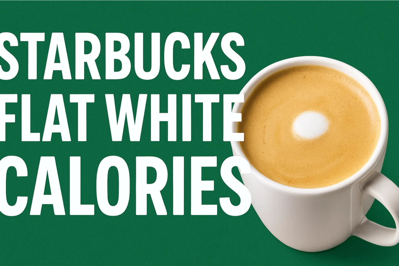 Starbucks Flat White Calories